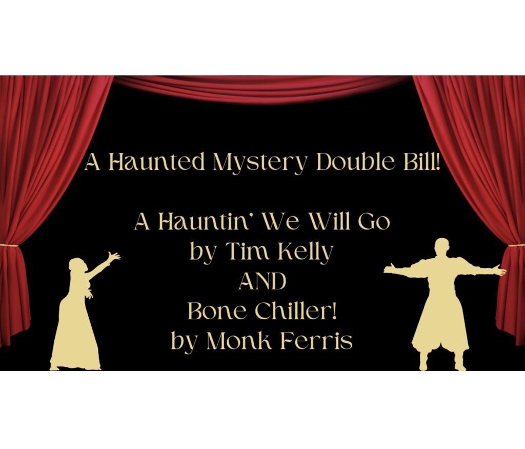 graphic announcing the names of the plays 1. A Haunting We Will Go and 2. Bonechiller